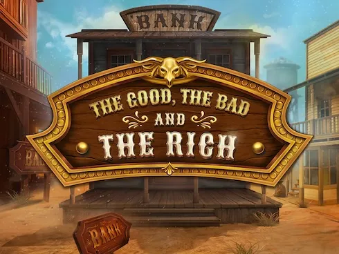 The Good, The Bad and The Rich