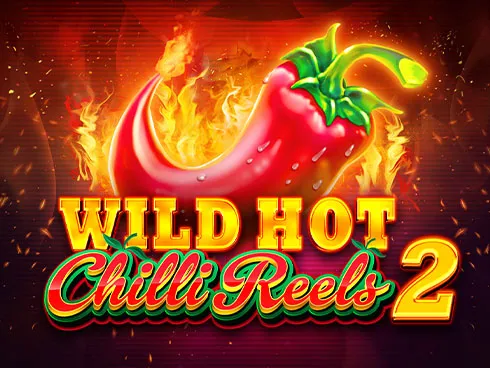 Wild Hot Chilli Reels 2