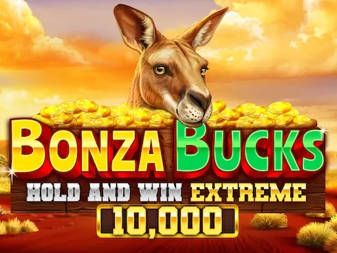 Bonza Bucks Hold and Win Extreme 10,000