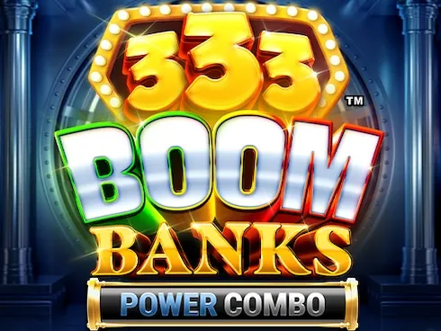 333 Boom Banks: POWER COMBO