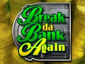 Break da Bank Again
