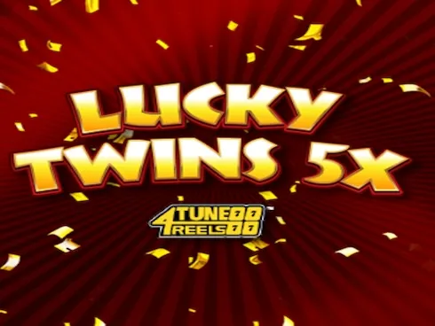 Lucky Twins 5X 4Tune Reels