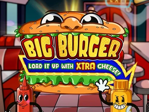 Big Burger Load it up with Xtra cheese