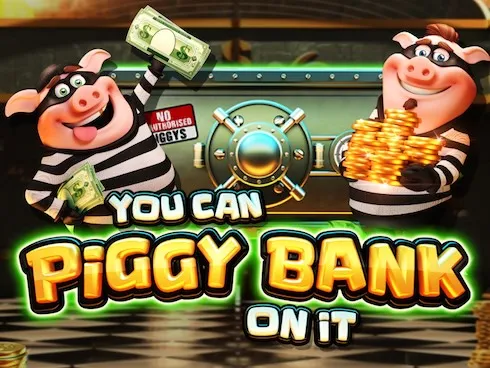 You Can Piggy Bank On It