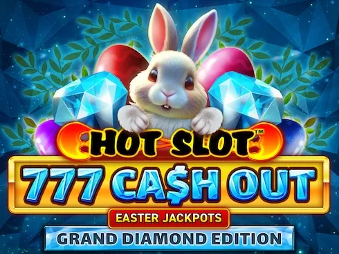 Hot Slot: 777 Cash Out Grand Diamond Edition Easter Jackpots