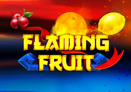 Flaming Fruit